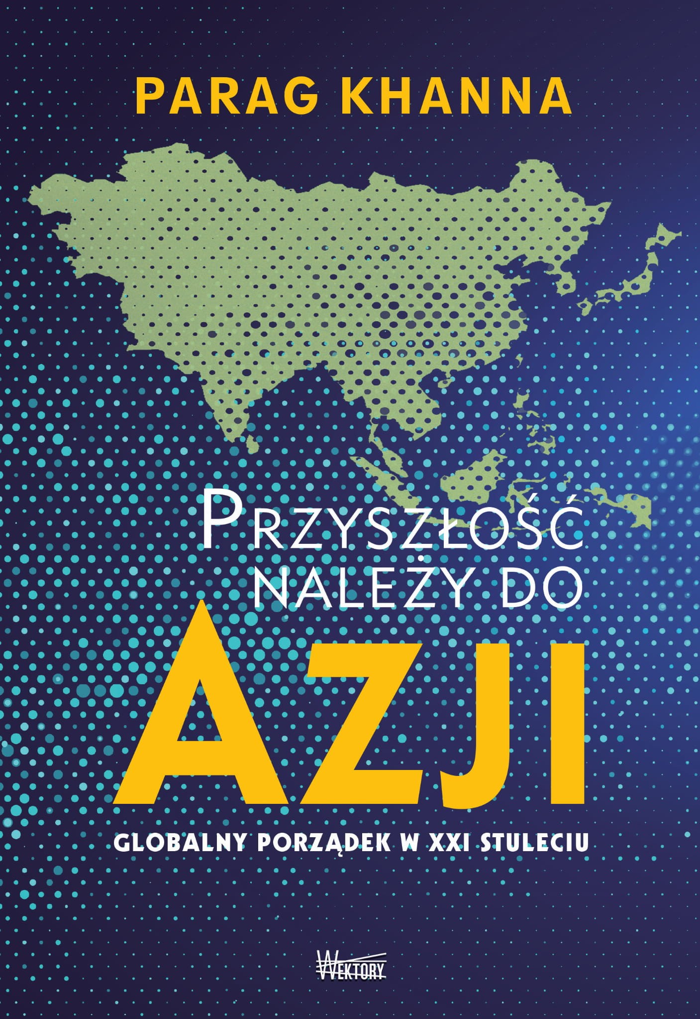 PRZYSZŁOŚĆ NALEŻY DO AZJI