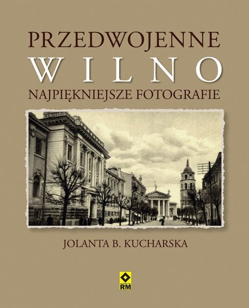 PRZEDWOJENNE WILNO. Najpiękniejsze fotografie
