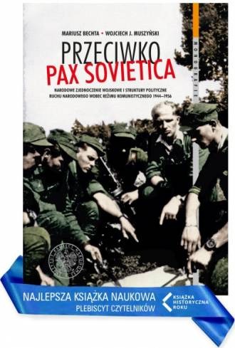 PRZECIWKO PAX SOVIETICA. Narodowe Zjednoczenie Wojskowe... 1944-1956