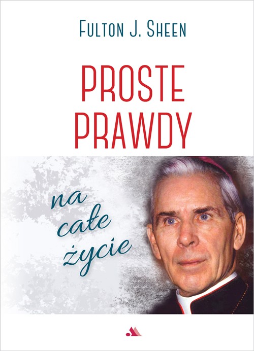 PROSTE PRAWDY NA CAŁE ŻYCIE