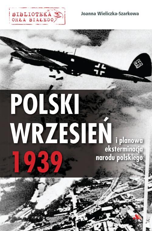 POLSKI WRZESIEŃ 1939 i planowa eksterminacja narodu polskiego
