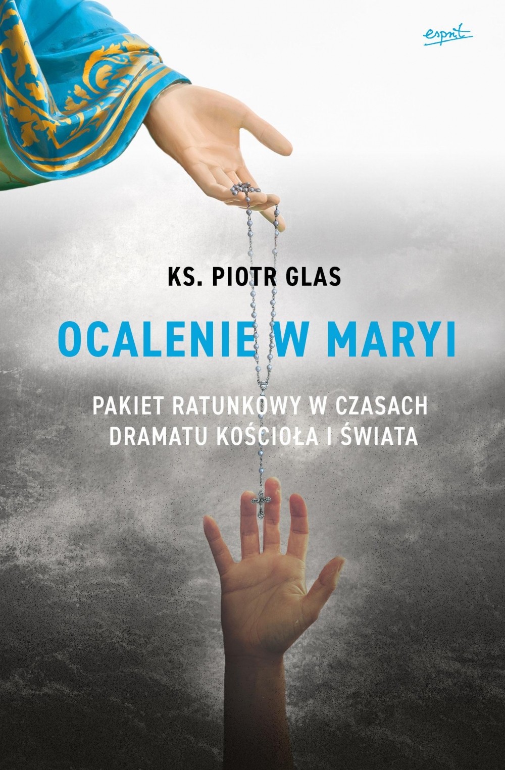 OCALENIE W MARYI. Pakiet ratunkowy w czasach dramatu Kościoła i świata