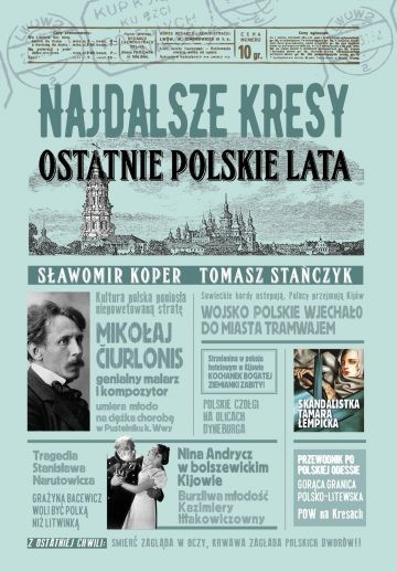 NAJDALSZE KRESY. Ostatnie polskie lata