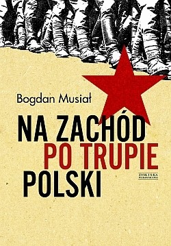 NA ZACHÓD PO TRUPIE POLSKI