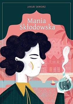 MANIA SKŁODOWSKA