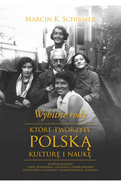 WYBITNE RODY, KTÓRE TWORZYŁY POLSKĄ KULTURĘ I NAUKĘ