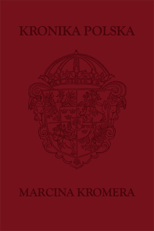 KRONIKA POLSKA MARCINA KROMERA