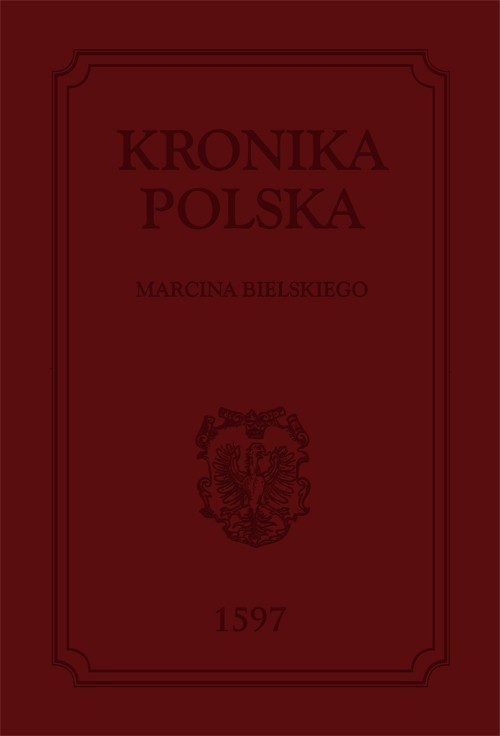 KRONIKA POLSKA MARCINA BIELSKIEGO