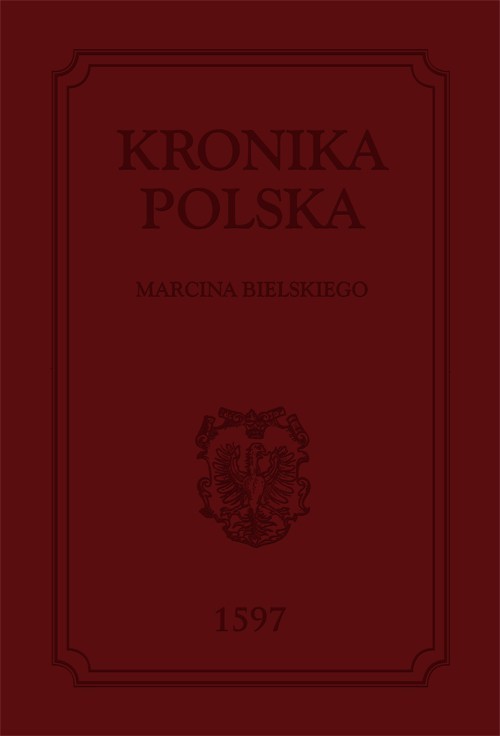 KRONIKA POLSKA MARCINA BIELSKIEGO