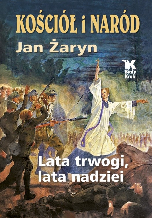 KOŚCIÓŁ I NARÓD. Lata trwogi, lata nadziei