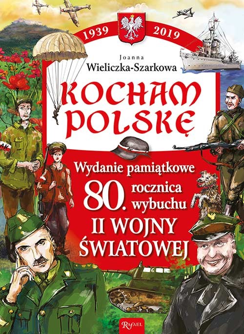 KOCHAM POLSKĘ. Wydanie pamiątkowe. 80. rocznica wybuchu II wojny światowej