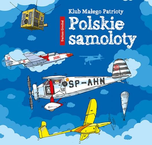 KLUB MAŁEGO PATRIOTY. POLSKIE SAMOLOTY