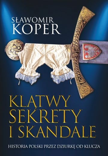 KLĄTWY, SEKRETY I SKANDALE