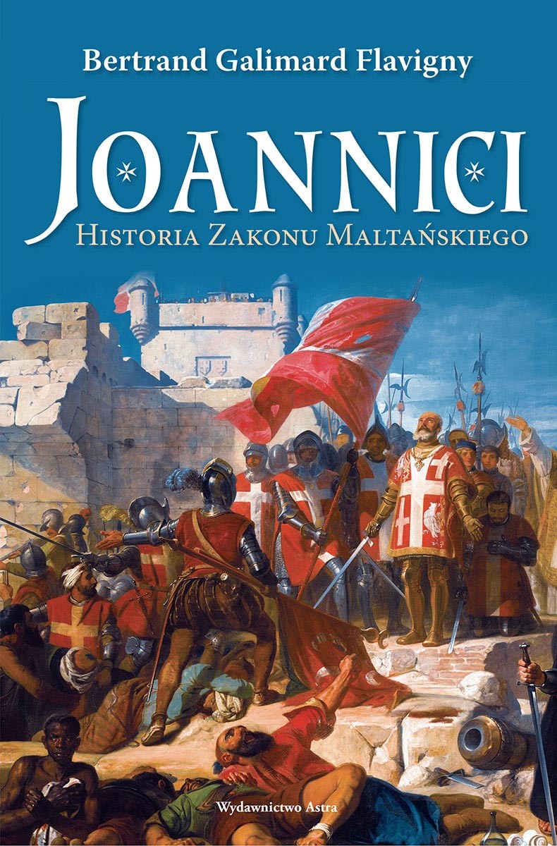 JOANNICI. Historia Zakonu Maltańskiego