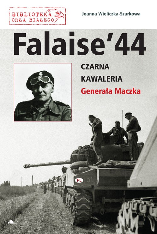 FALAISE '44. Czarna Kawaleria Generała Maczka
