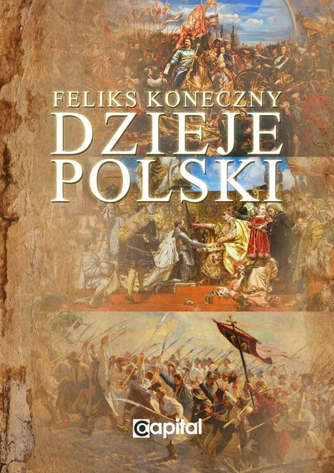 DZIEJE POLSKI. Od początku Piastów do III rozbioru Polski