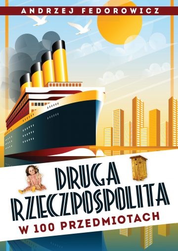DRUGA RZECZPOSPOLITA W 100 PRZEDMIOTACH