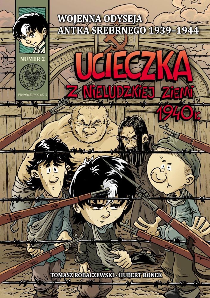 Wojenna odyseja Antka Srebrnego 1939–1944. Zeszyt 2. UCIECZKA Z NIELUDZKIEJ ZIEMI 1940 r.